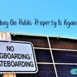 Skateboarding On Public Property Is Against The Law