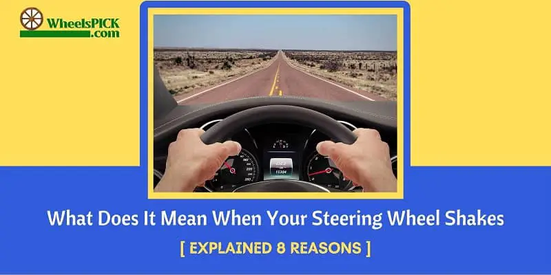 What Does It Mean When Your Steering Wheel Shakes