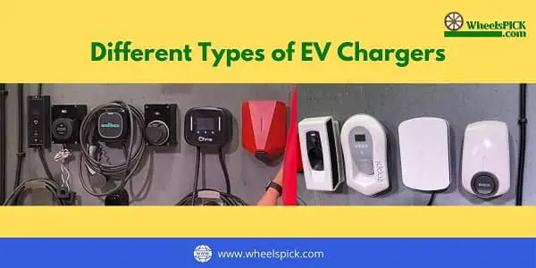 Different Types of EV Chargers;